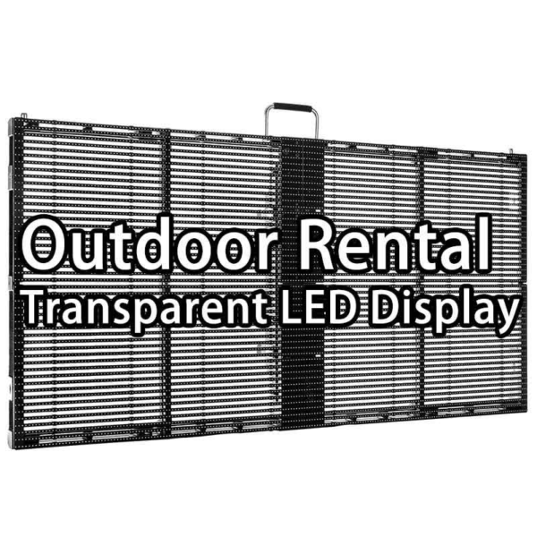 Outdoor Rental Transparent LED display
